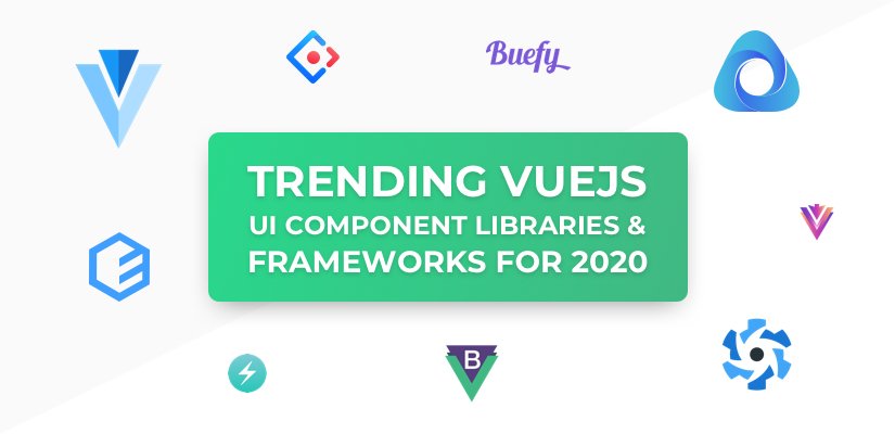 trending vuejs ui components libraries and frameworks