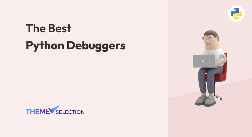 Super 6 Python Debuggers To Use In 2024 - ThemeSelection