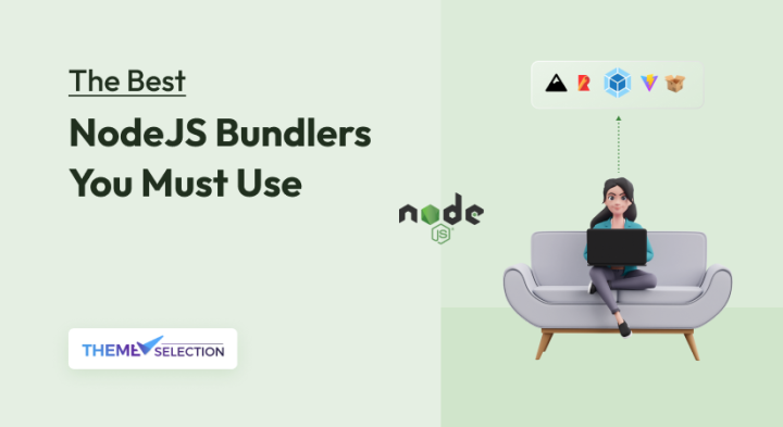 Best 6 NodeJS Bundlers To Use In 2024 - ThemeSelection